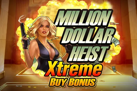 Million Dollar Heist Xtreme Buy Bonus